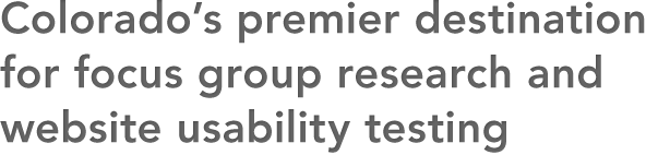 Colorado's premier destination for focus group research and website usability testing
